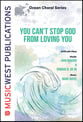You Can't Stop God from Loving You SATB choral sheet music cover